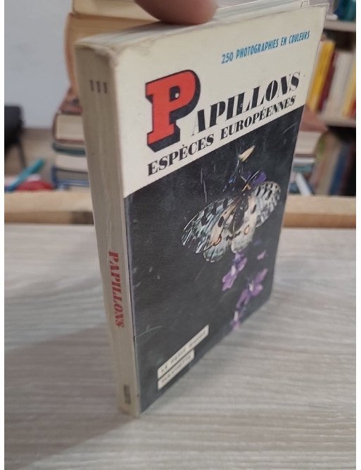 Papillons espèces européennes – 250 photographies en couleurs - Yves Latouche