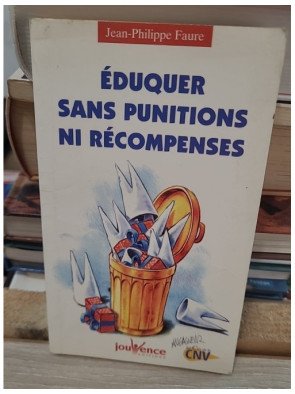 Eduquer sans punitions ni récompenses – Jean-Philippe Faure