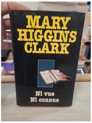 Ni vue ni connue – Mary Higgins Clark