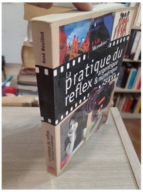 La pratique du reflex argentique et numérique – René Bouillot