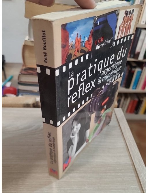 La pratique du reflex argentique et numérique – René Bouillot