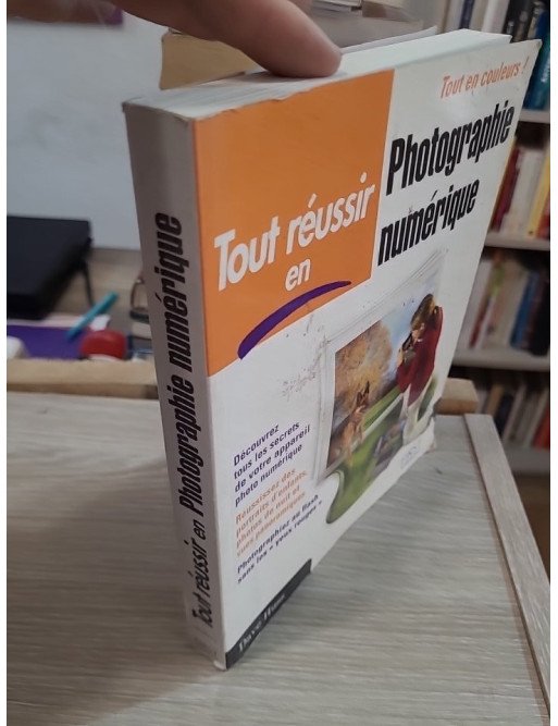 Tout réussir en photographie numérique – Dave Huss