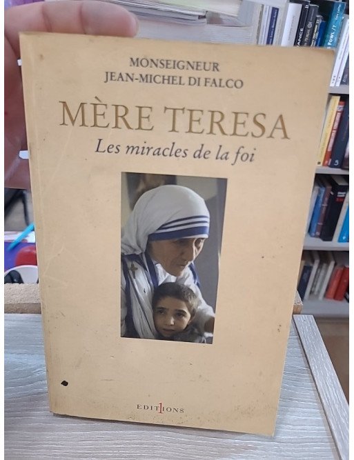 Mère Teresa ou les miracles de la foi