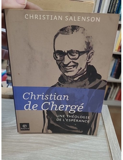 Christian de Chergé - Une théologie de l'espérance