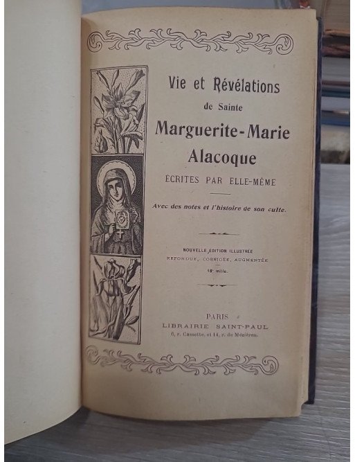 Vie et révélations de Sainte Marguerite-Marie Alacoque écrites par elle-même avec des notes et l'histoire de son culte