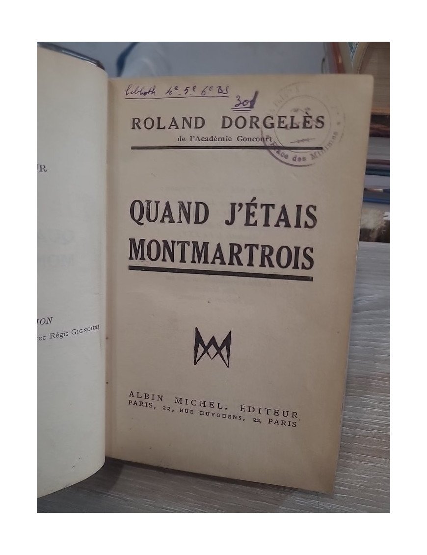 Quand j'étais montmartrois - Roland Dorgelès