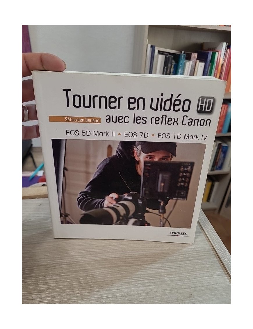 Tourner en vidéo HD avec les reflex Canon : EOS 5D Mark II – EOS 7D – EOS 1D Mark IV