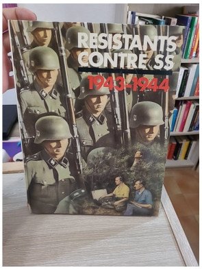 Résistants contre SS 1943-1944 - Collectif
