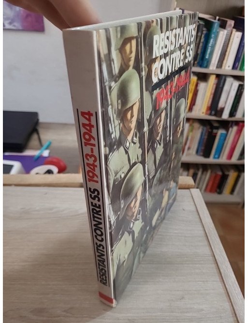 Résistants contre SS 1943-1944 - Collectif