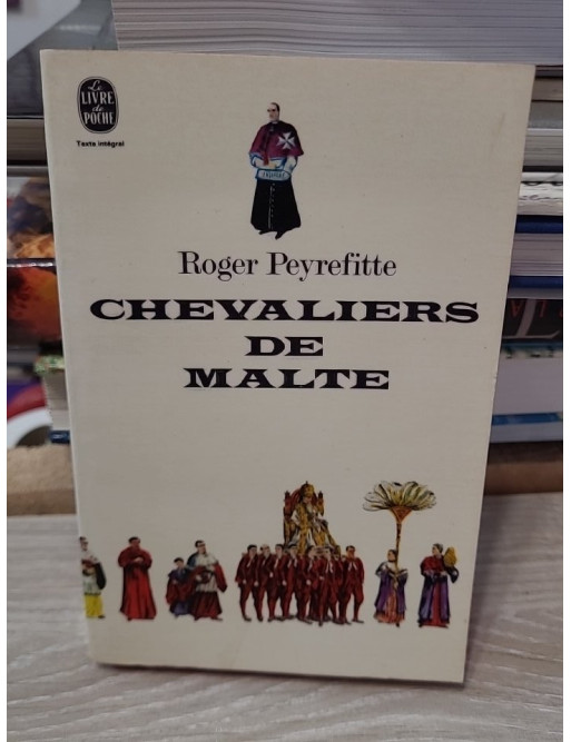 Chevaliers de Malte, par Roger Peyrefitte