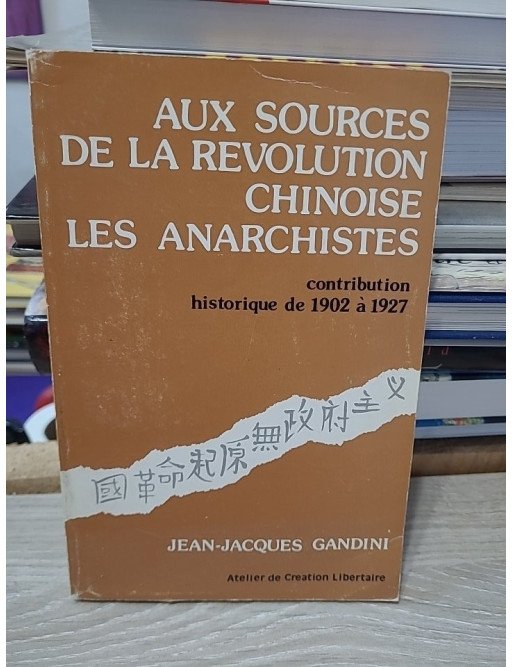Aux sources de la révolution chinoise : les anarchistes – Jean-Jacques Gandini