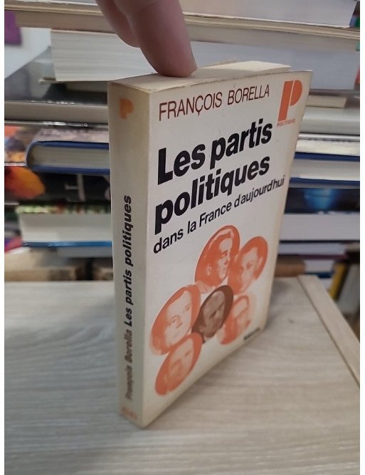 Les Partis politiques dans la France d'aujourd'hui – François Borella