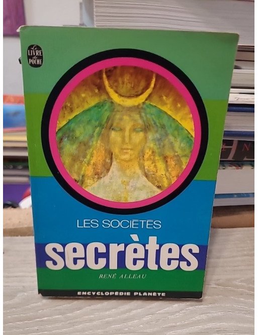 Encyclopédie Planète : Les sociétés secrètes – René Alleau