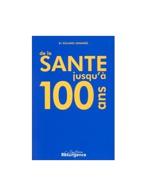 De la santé jusqu à 100 ans...