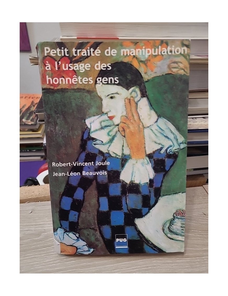 Petit traité de manipulation à l'usage des honnêtes gens - Robert-Vincent Joule, Jean-Léon Beauvois