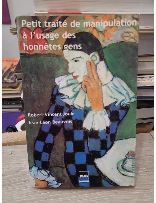 Petit traité de manipulation à l'usage des honnêtes gens - Robert-Vincent Joule, Jean-Léon Beauvois