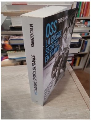 OSS, la guerre secrète en France - Les services spéciaux américains, la Résistance et la Gestapo (1942-1945)