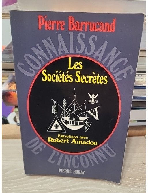 Les sociétés secrètes – Pierre Barrucand, Robert Amadou