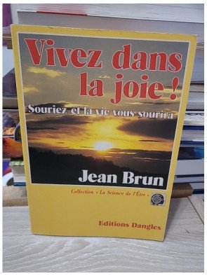 Vivez dans la joie - Le bonheur est en vous – Jean Brun