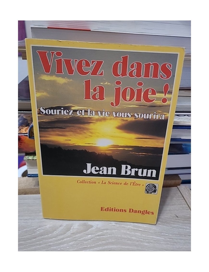 Vivez dans la joie - Le bonheur est en vous – Jean Brun