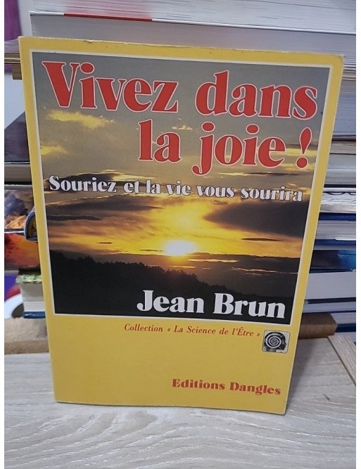 Vivez dans la joie - Le bonheur est en vous – Jean Brun