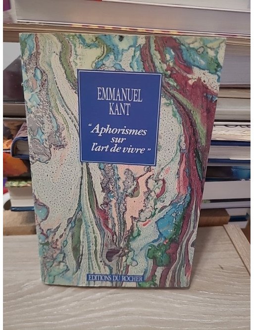 Aphorismes sur l'art de vivre – Immanuel Kant