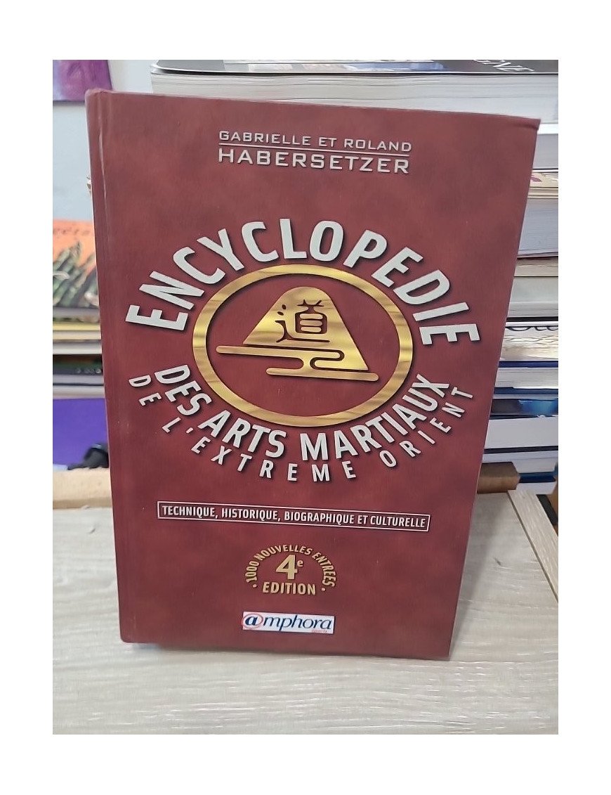 Encyclopédie technique, historique, biographique et culturelle des arts martiaux de l'Extrême-Orient