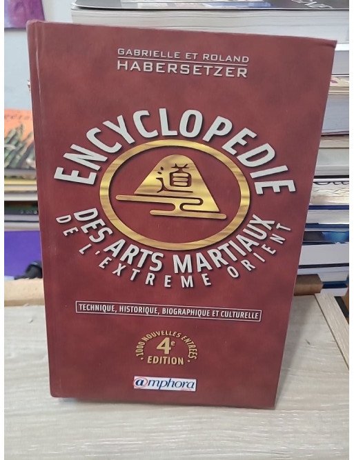 Encyclopédie technique, historique, biographique et culturelle des arts martiaux de l'Extrême-Orient