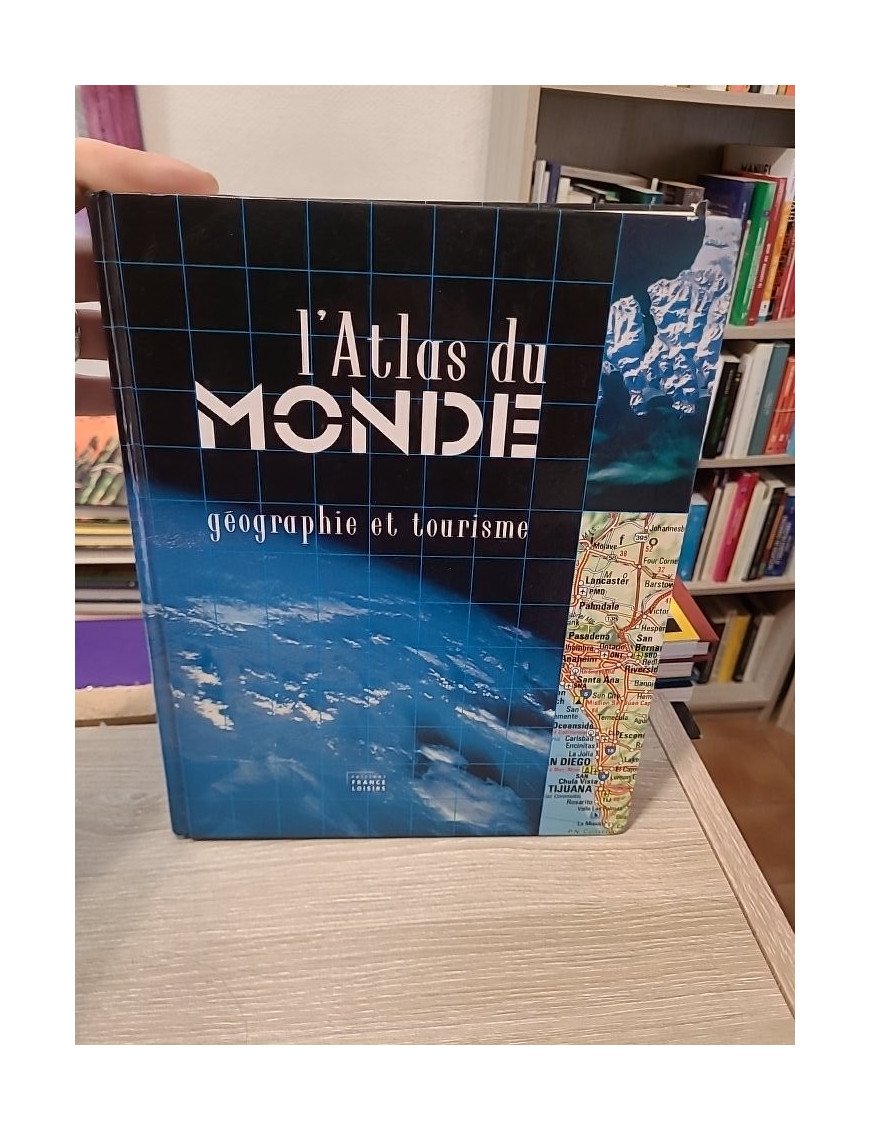 L’Atlas du Monde – Géographie et tourisme – France Loisirs