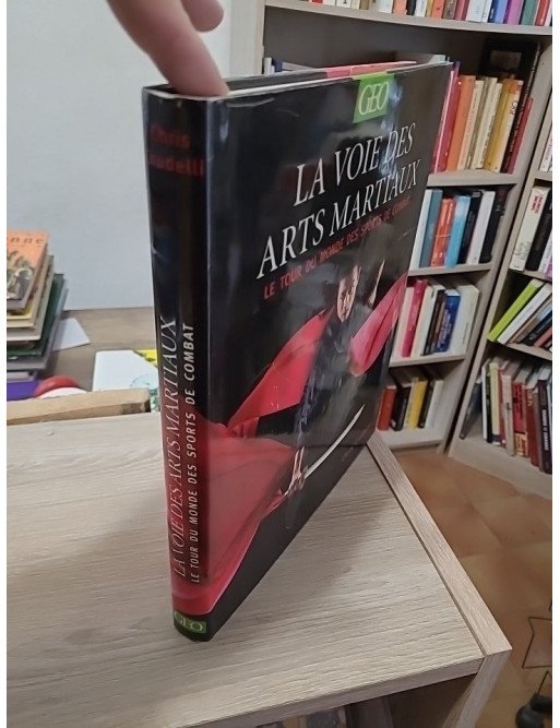 La voie des arts martiaux - Le tour du monde des sports de combat - Chris Crudelli