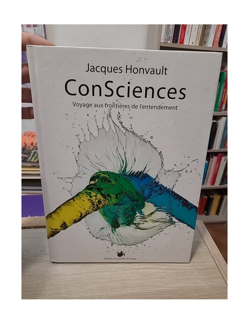 ConSciences - Voyage aux frontières de l'entendement - Jacques Honvault