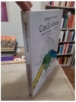 ConSciences - Voyage aux frontières de l'entendement - Jacques Honvault