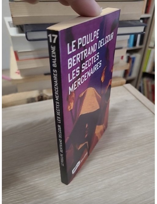 Les Sectes mercenaires - Tome 17 - Bertrand Delcour