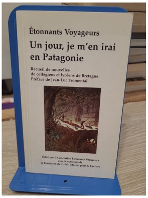 Un jour, je m'en irai en Patagonie – Collectif