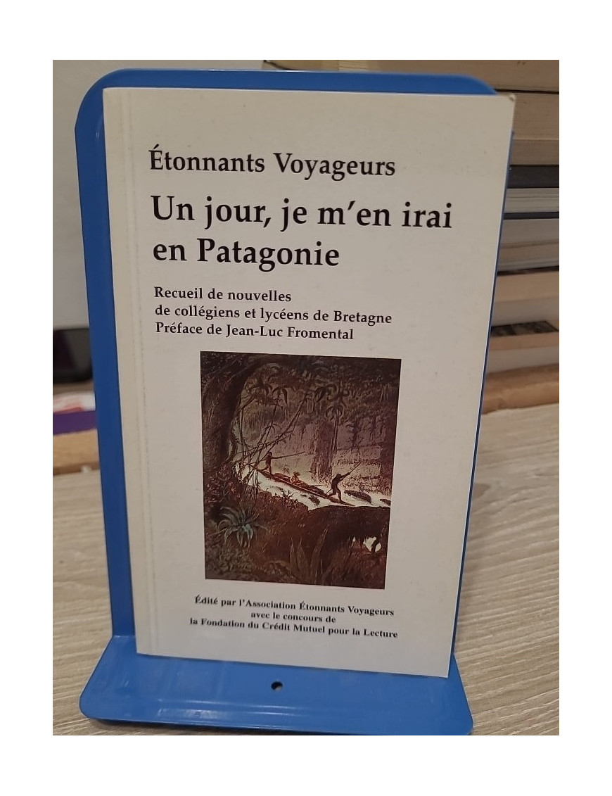 Un jour, je m'en irai en Patagonie – Collectif
