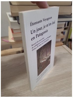 Un jour, je m'en irai en Patagonie – Collectif