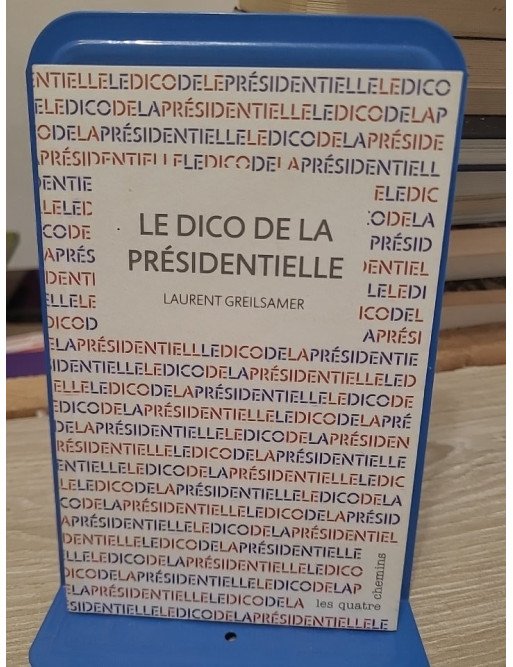 Le Dico de la présidentielle – Laurent Greilsamer