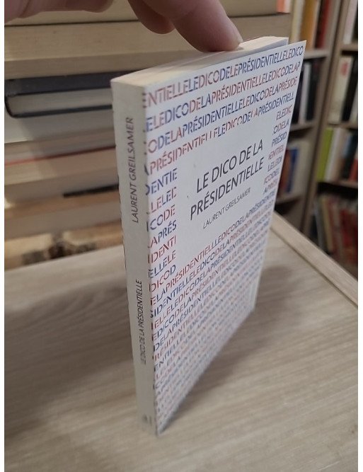 Le Dico de la présidentielle – Laurent Greilsamer