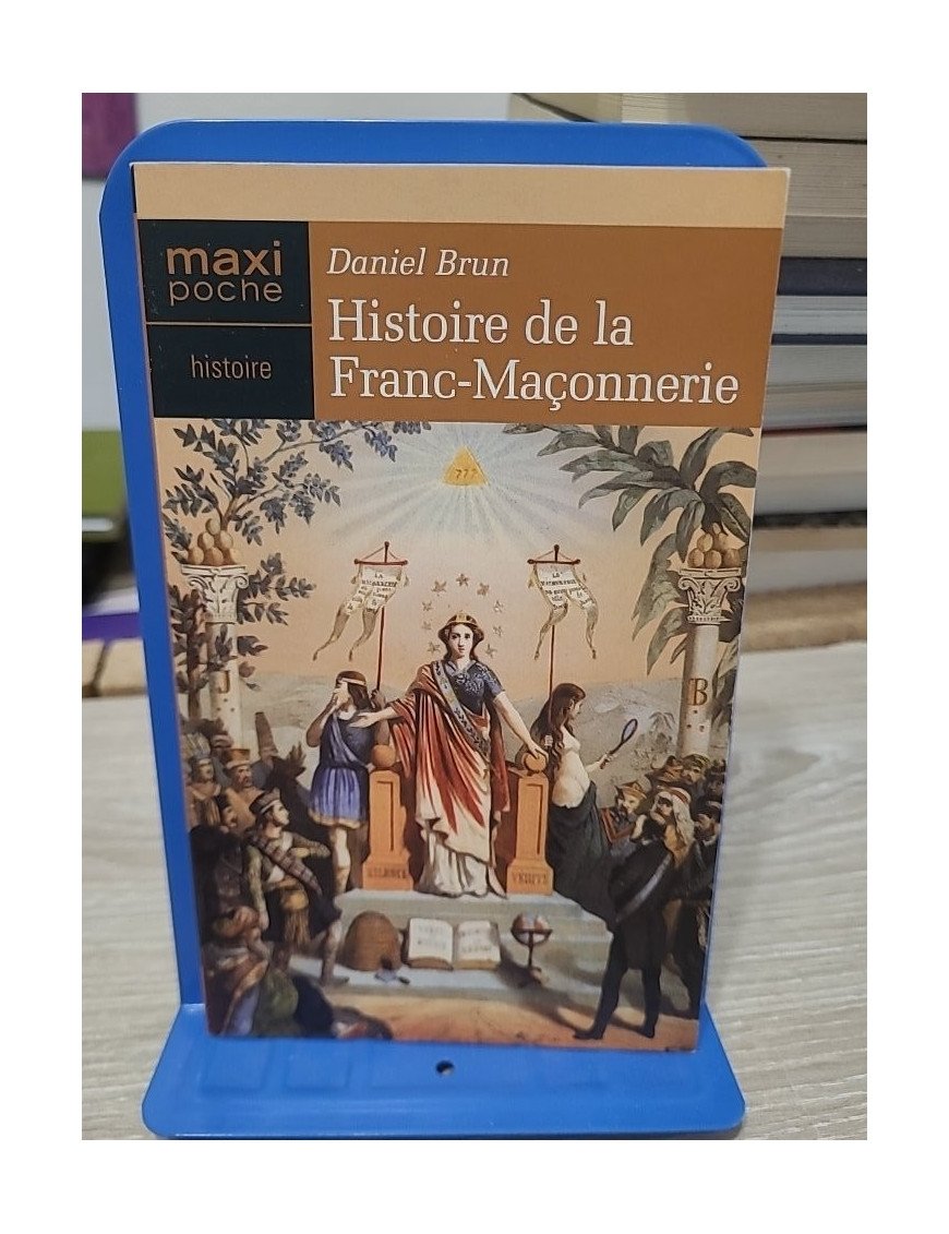 Histoire de la Franc-Maçonnerie – Daniel Brun