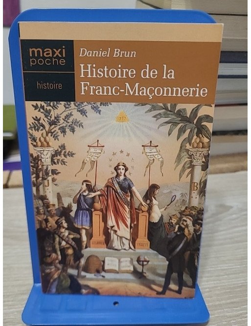 Histoire de la Franc-Maçonnerie – Daniel Brun