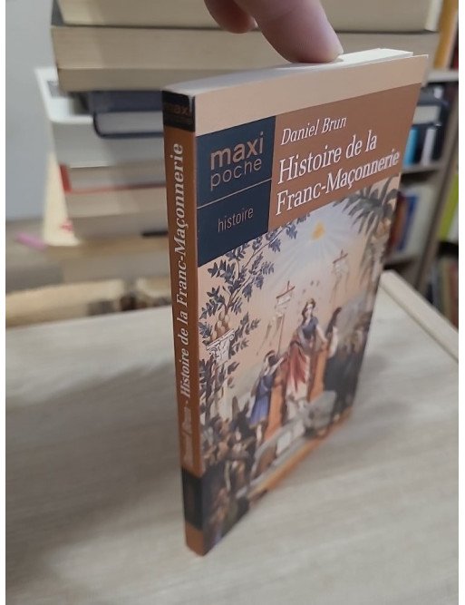 Histoire de la Franc-Maçonnerie – Daniel Brun