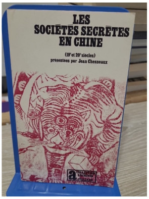 Les Sociétés secrètes en Chine – Jean Chesneaux