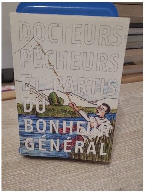 Docteurs-pêcheurs et partis du bonheur général