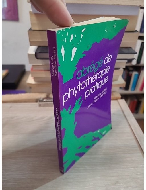 Abrégé de phytothérapie pratique - Maurice Rubin, Jean-Pierre Messali