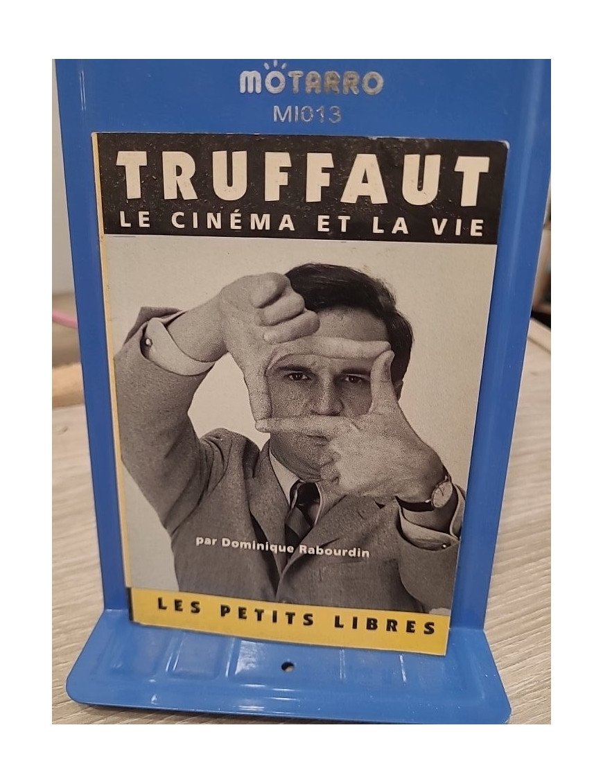 Truffaut - Le cinéma et la vie — Dominique Rabourdin