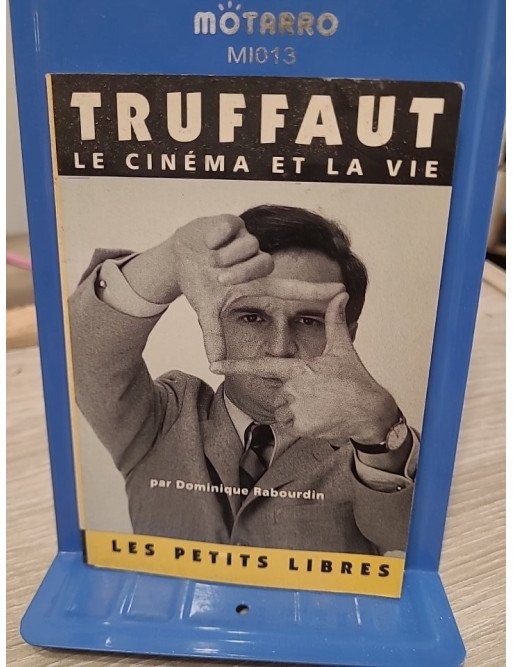 Truffaut - Le cinéma et la vie — Dominique Rabourdin