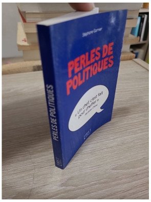 Perles de politiques : Perles & lapsus de la Ve République — Stéphane Garnier