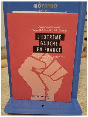 L'extrême gauche en France - De l'entre-deux-guerres à nos jours — Dubuisson, Melchior, Stuppia