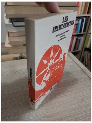 Les Spartakistes - 1918, l'Allemagne en révolution — Gilbert Badia