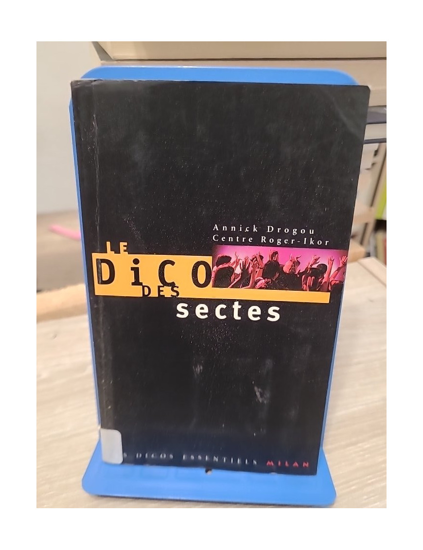 Le dico des sectes — Marie-José Drogou, Centre Roger-Ikor